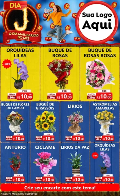 Modelo de Encarte para Encarte Grande com o tema Dia J - O Dia Mais Barato Do Mês para Floricultura e jardim