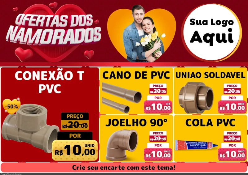 Modelo de Encarte para Encarte A4 Horizontal com o tema Ofertas Dos Namorados para Tubos e conexões
