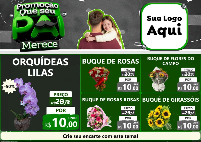 Modelo de Encarte para Encarte A4 Horizontal com o tema Promoção Que seu Pai Merece para Floricultura e jardim