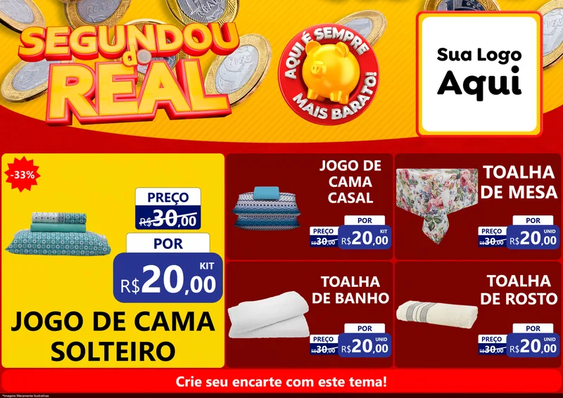 Modelo de Encarte para Encarte A4 Horizontal com o tema Segundou do Real para Cama, Mesa e Banho